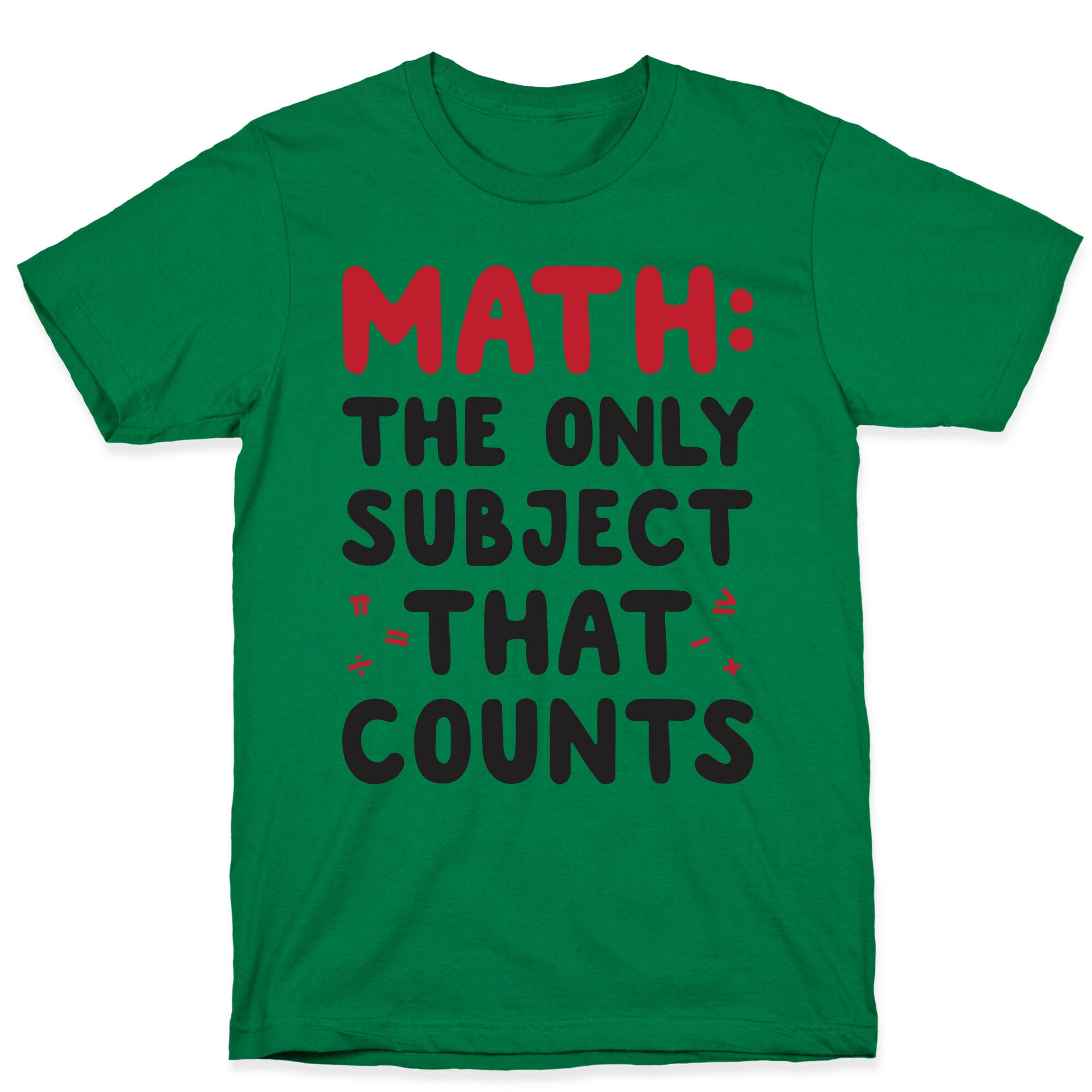 Math: The Only Subject That Counts T-Shirt
